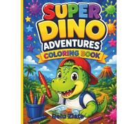 Super Dino Adventures Coloring Book
