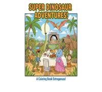 Super Dinosaur Adventures!