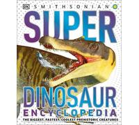 Super Dinosaur Encyclopedia (Copertina rigida) DK Super Nature Encyclopedias