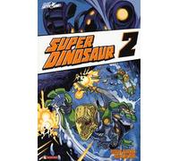Super Dinosaur. Vol. 2