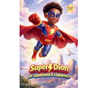 Super Dion: My Superpower Is Confidence