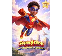 Super Dion: My Superpower Is Confidence