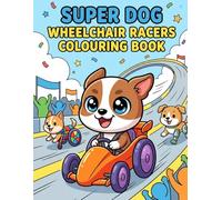 Super Dog Wheelchair Racers: Colouring Fun