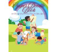 SUPER DOODLE BOOK: 100 FUN AND EASY COLORING PAGES FOR KIDS AGES 3 TO 8