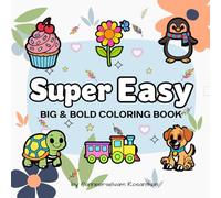 Super Easy Big and Bold Coloring Book: Coloring Book for Adults and Kids, Bold and Easy, Simple and Big Designs for Relaxation Featuring Animals, ... vehicle, Many More (Bold & Easy Coloring)