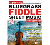Super Easy Bluegrass Fiddle Sheet Music for Beginners: 30 Popular Bluegrass Fiddle Tunes in Big Letter Notes, Chord Symbols, Fiddle TAB + FREE Audio