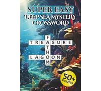 Super Easy Deep Sea Mystery Crossword Puzzle Book: Over 50 Ocean-Themed Underwater and Marine Life Crossword Puzzles for Kids, Teens, and Adults | 10 ... | Gift for Vacations, Holidays and Relaxation