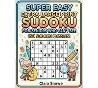 Super Easy Extra Large Print Sudoku for Seniors Who Cant See (150 Sudoku Puzzles!): Extra Large Print Easy Sudoku Puzzles for Seniors • 150 ... • Clear Layout • Answers Included • 8.5 x 11