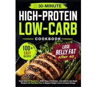 Super Easy High Protein Low Carb Diet Cookbook for Beginners: 2000+ Days of Delicious 30-Minute Low-Carb & Low-Sugar Recipes | 60-Day Meal Plan to Support Weight Loss & Increase Energy