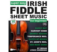 Super Easy Irish Fiddle Sheet Music for Beginners: 30 Popular Irish Folk Songs in Big Letter Notes, Fiddle TAB + FREE Audio-Danny Boy, St. Anne's Reel, and More!