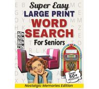 Super Easy Large Print Word Search for Seniors: Nostalgic Memories Edition: 55 Cozy Puzzles - A Walk Down Memory Lane Through the 1940s, 50s, 60s & 70s | Anti-Eye Strain Large Print