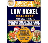 SUPER EASY LOW NICKEL Meal Prep for Beginners: Simple Meal Plans and Prep Strategies for a Healthy and Nickel-Conscious Lifestyle