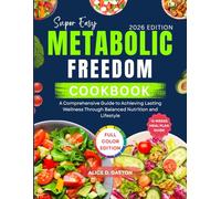 Super easy Metabolic freedom cookbook 2026: A Comprehensive Guide to Achieving Lasting Wellness Through Balanced Nutrition and Lifestyle