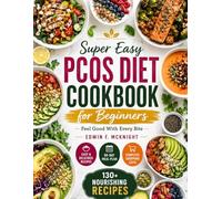 Super Easy PCOS Diet Plan Cookbook for Beginners: Delicious Recipes & Easy Meal Plans for Balanced Eating