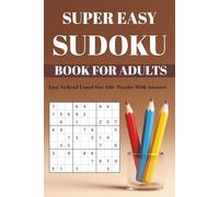 SUPER EASY SUDOKU: BOOK FOR ADULTS Easy To Read Travel Size 150+ Puzzles With Answers