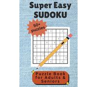 Super Easy Sudoku Puzzle Book: Sudoku puzzles that are super easy for teens, adults, and seniors | 6x9inch, 120 pages | 50+ easy puzzles for gifts, vacations, travel and freetime