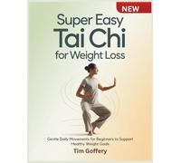 Super Easy Tai Chi for Weight Loss: Gentle Daily Movements for Beginners to Support Healthy Weight Goals
