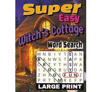 Super Easy Witch's Cottage Word Search Large Print: 55 Enchanting Puzzles Filled with Cozy Magic, Spell Crafting, and Cottage Witch Life | Font Size 30