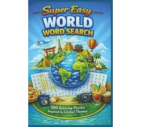 Super Easy WORLD WORD SEARCH: 100 Relaxing Puzzles Inspired by Global Themes