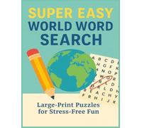 Super Easy World Word Search: Large Print Puzzles for Stress Free Fun