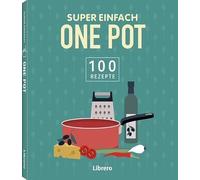 Super Einfach One Pot