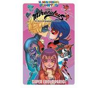 Super eroi a Parigi. Miraculous. Le storie di Ladybug e Chat Noir. Vol. 7