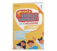 Super esercizi graduati per l'inclusione - ITALIANO 1