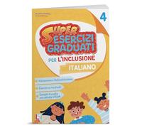 Super esercizi graduati per l'inclusione - ITALIANO 4