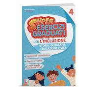 Super esercizi graduati per l'inclusione - STORIA, GEOGRAFIA, EDUCAZIONE CIVICA - 4