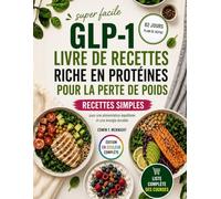 SUPER FACILE GLP-1 Livre de recettes riche en protéines pour la perte de poids: Recettes simples pour une alimentation équilibrée et une énergie durable
