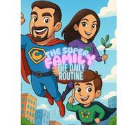 Super Family - The Daily Routine! | Fun Trilingual Coloring Book for Kids | Superhero Family Adventures Teaching Daily Habits Ages 3-8: Trilingual ... Family Adventures to Learn and Play | AGE 3-8