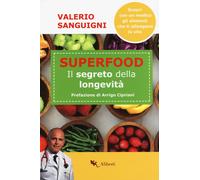 Super food. Il segreto della longevità - 2018 - Compagnia Editori