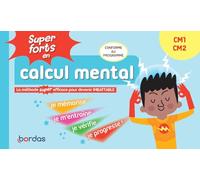 Super forts en calcul mental CM1 CM2: La méthode super efficace pour devenir imbattable