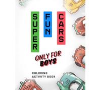 Super Fun Cars, Coloring and Activity Book