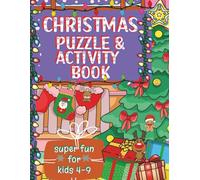 Super Fun Christmas Puzzle & Activity Book For Kids 4 - 9: Word Searches, Scrambles, Mazes, Hidden Picture Puzzles, Coloring Pages, Would You Rather Questions & More