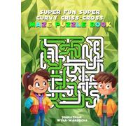 Super Fun Curvy Criss-Cross Maze Puzzle Book: 50 Fun Easy Curvy Mazes - Book 1 | Maze Activity Book for Kids | Complete Puzzle Solutions Included