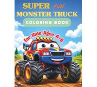 Super Fun Monster Truck Coloring Book for Kids Ages 4-8