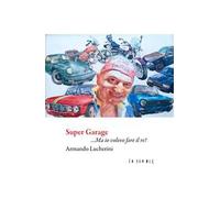 Super garage... Ma io volevo fare il re!