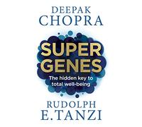 Rudolph E. Tanzi Deepak Chopra Super Genes (Tascabile)