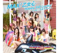 SUPER GIRLS - MAX! OTOMEGOKORO/ HAPPY GO LUCKY! -HAPILAKI DE GO!(CD+DVD)(TYPE A)