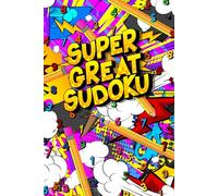 Super Great Sudoku: 100 Puzzles in a Bold Comic Book Format - With Full Solutions