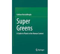 Super Greens: A Guide to Plants in the Human Context