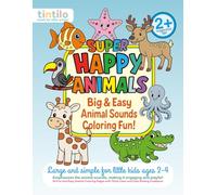Super Happy Animals. Big & Easy Animal Sounds Coloring Fun.: Large And Simple For Little Kids Ages 2-4. Emphasizes The Animal Sounds, Making It ... with Thick Lines and Cute Smiling Creatures.