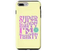 Super Happy I'm Thirty - festa divertente design per 30 anni Custodia per iPhone 7 Plus/8 Plus