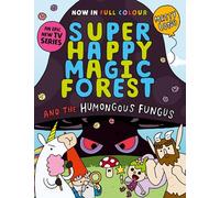 Super Happy Magic Forest and the Humongous Fungus: NOW IN COLOUR!