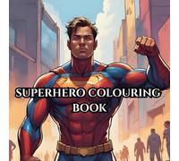 Super hero Colouring book for fun: Relax and have fun with the excitement and enjoyment