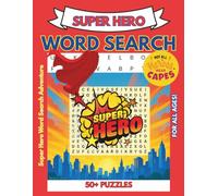 SUPER HERO WORD SEARCH: 495 Heroic Words to Test Your Comic Book Knowledge. Perfect for all ages and guaranteed to bring hours of legendary fun!