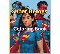 Super Heroes Coloring Book for Kids: Super Heroes Girls and Boys Activity Book for Kids 26 Colorable Pages.
