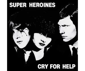 Super Heroines - Cry For Help