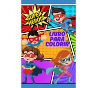 Super Heróis: Livro para colorir